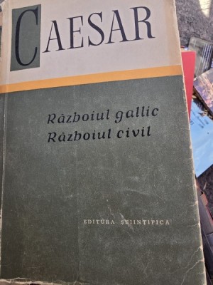 Caesar - Razboiul gallic. Razboiul civil foto