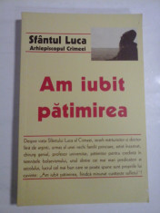AM IUBIT PATIMIREA - Sfantul LUCA arhiepiscopul Crimeei foto