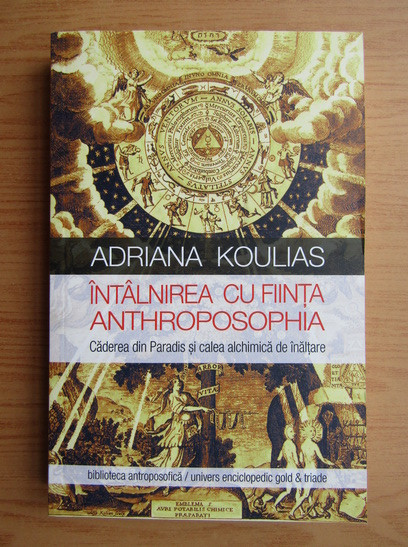 Intalnirea cu Fiinta Anthroposophia. Caderea din Paradis - Adriana Koulias