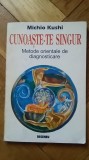 Michio Kushi - Cunoaste-te singur. Metode orientale de diagnosticare vindecarea