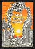 C10155 - CODUL BUNELOR MANIERE - VICTORIA IRINA ULEANU