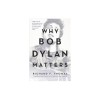 Why Bob Dylan Matters