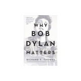Why Bob Dylan Matters