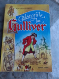 CALATORIILE LUI GULLIVER - JONATHAN SWIFT