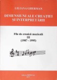 DIMENSIUNI ALE CREATIEI SI INTERPRETARII. FILE DE CRONICA MUZICALA VOL.3 1987-1995 (CU DEDICATIA AUTOAREI)--353086