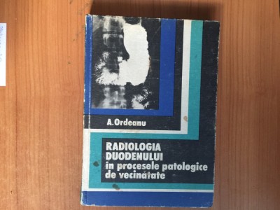 h4b RADIOLOGIA DUODENULUI IN PROCESELE PATOLOGICE DE VECINATATE-AUREL ORDEANU foto