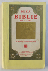 MICA BIBLIE CU ICOANE LA INDEMANA TUTUROR CRESTINILOR de NICODEM, IULIU SCRIBAN, PAVEL SAVIN 1913 foto