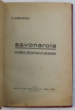 SAVONAROLA - PROFETUL DESARMAT AL RENASTERII de N . VLADESCU , 1944