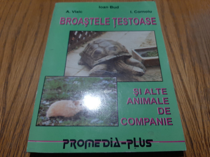 BROASTE TESTOASE si alte Animale de Companie - Ioan Bud -1997, 184 p.+ 16 pl.