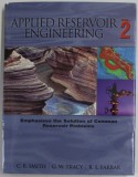 APPLIED RESERVOIR ENGINEERING , VOLUME II by CHARLES R. SMITH ... R. LANCE FARRAR , 2014