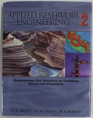 APPLIED RESERVOIR ENGINEERING , VOLUME II by CHARLES R. SMITH ... R. LANCE FARRAR , 2014 foto