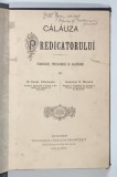 Calauza Predicatorului, Traducere Prelucrare Const. Chiricescu, Iconom C. Nazarie, 1901 1902, Carti Religioase, 317 Pagini, Carti Bisericesti