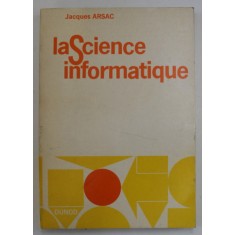 LA SCIENCE INFORMATIQUE par JACQUES ARSAC, 1970