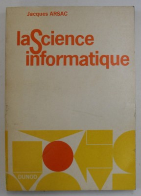 LA SCIENCE INFORMATIQUE par JACQUES ARSAC, 1970 foto