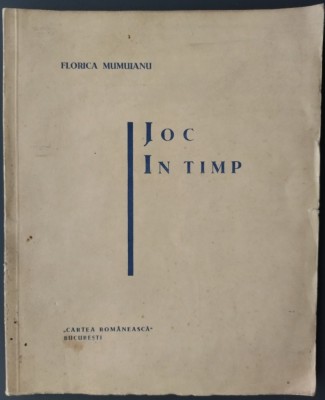 FLORICA MUMUIANU (1908-1982): JOC IN TIMP (POEME) [DEBUT / UNICUL VOLUM ANTUM, 1934] [exemplar cu filele netaiate] foto