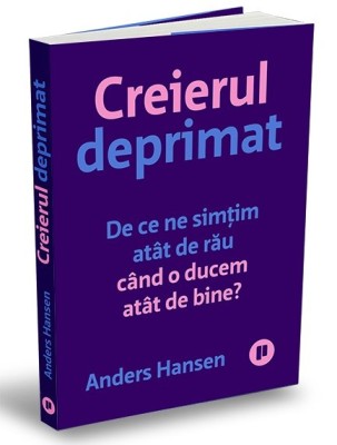 Creierul Deprimat, Anders Hansen - Editura Publica foto