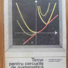 Teme Pentru Cercurile De Matematica Din Licee - Cheorche Rizescu Eugenia Rizescu ,539871