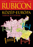 Rubicon - K&ouml;z&eacute;p-Eur&oacute;pa - Tervek &eacute;s ut&oacute;pi&aacute;k - 2023/6-7.