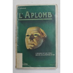 L &#039;APLOMB par D. STARKE , EDITIE DE INCEPUT DE SECOL XX