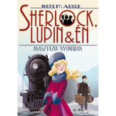 Sherlock, Lupin &amp;eacute;s &amp;eacute;n 14. - Anaszt&amp;aacute;zia nyom&amp;aacute;ban - Irene Adler foto
