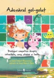 Adevarul gol-golut. Dialoguri simpatice despre intimitate, corp, straini si limite - Editura Univers
