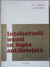 INTELECTUALI IESENI IN LUPTA ANTIFASCISTA-GH.I. IONITA, A. KARETCHI-235050