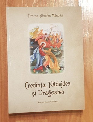 Credinta, Nadejdea si Dragostea de Protos. Nicodim Mandita foto