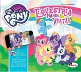 Equestria prinde viata! My little pony |