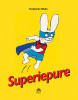 Superiepure - Stephanie Blake, Editura Portocala Albastra