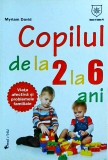 Myriam David - Copilul de la 2 la 6 ani. Viata afectiva si problemele de familie