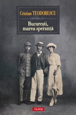 Bucuresti, marea speranta - Cristian Teodorescu foto