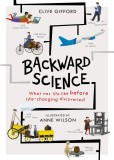 Backward Science | Clive Gifford, QED Publishing