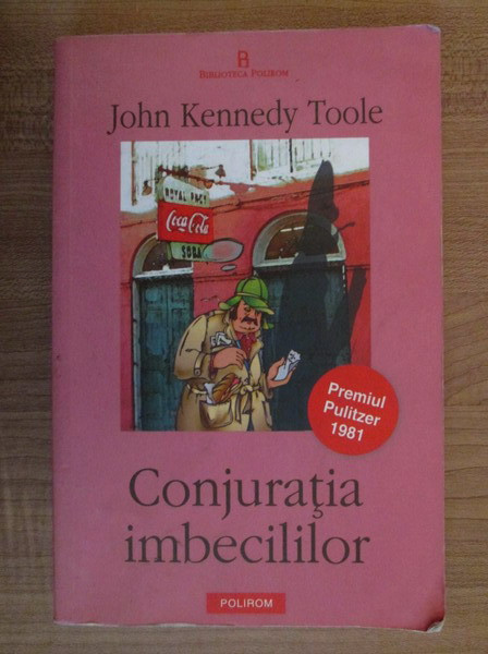 John Kennedy Toole - Conjuratia imbecililor