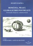 Romania prada globalizarii postbelice - Eugen Zainea, Ed. Mica Valahie 2018, Alta editura