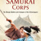 The Shogun&#039;s Last Samurai Corps: The Bloody Battles and Intrigues of the Shinsengumi