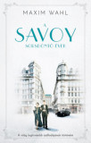 A Savoy 2. - Sorsd&ouml;ntő &eacute;vek - A vil&aacute;g legh&iacute;resebb sz&aacute;llod&aacute;j&aacute;nak t&ouml;rt&eacute;nete - Maxim Wahl, 2024