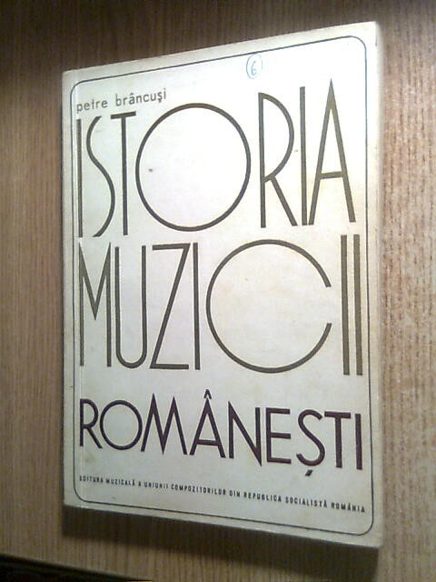 Istoria muzicii romanesti - compendiu - Petre Brancusi (1969)