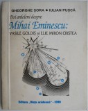Doi ardeleni despre Mihai Eminescu: Vasile Goldis si Elie Miron Cristea &ndash; Gheorghe Sora, Iulian Pusca