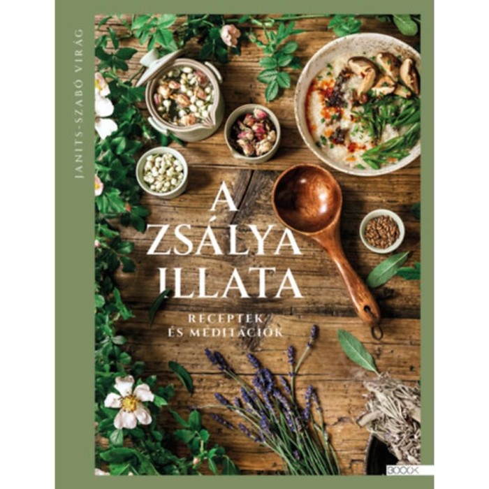 A zs&aacute;lya illata - Receptek &eacute;s medit&aacute;ci&oacute;k - Janits-Szab&oacute; Vir&aacute;g