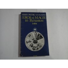 EROS si MAGIE in Renastere 1484 - IOAN PETRU CULIANU