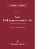 Noul Cod de procedura civila. Comentariu pe articole. Volumul I. Articolele 1-449 - Ioan Les