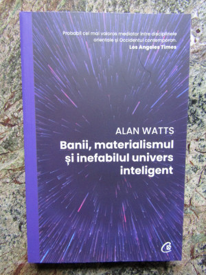 Banii, materialismul si inefabilul univers inteligent - Alan Watts foto