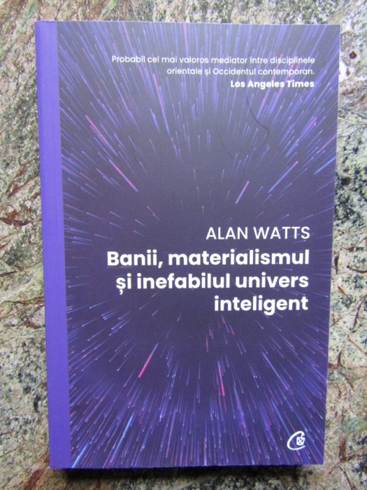 Banii, materialismul si inefabilul univers inteligent - Alan Watts