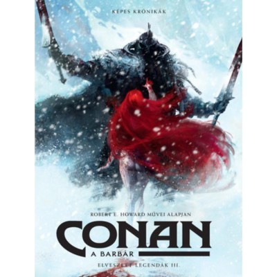 Conan, a barb&amp;aacute;r - Elveszett legend&amp;aacute;k III. - Gess foto