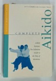 COMPLETE AIKIDO , AIKIDO KYOHAN , THE DEFINITIVE GUIDE TO THE WAY OF HARMONY by ROY SUENAKA and CHRISTOPHER WATSON , 1997