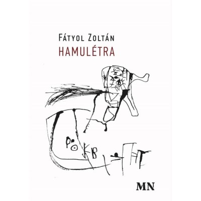 Hamul&amp;eacute;tra. V&amp;aacute;logatott versek 2000&amp;ndash;2021 - F&amp;aacute;tyol Zolt&amp;aacute;n foto