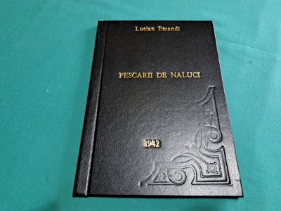 PESCARII DE NĂLUCI * LUCIAN EMANDI 1942 * 30 foto
