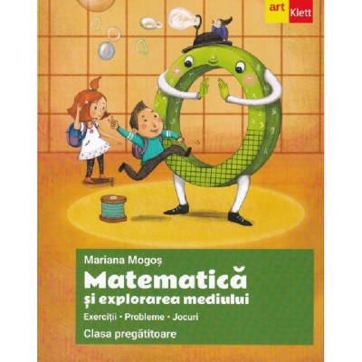 Matematica Si Explorarea Mediului - Clasa Pregatitoare - Exercitii. Probleme. Jocuri - Mariana Mogos foto