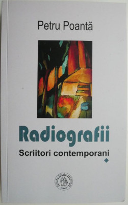 Radiografii. Scriitori contemporani &amp;ndash; Petru Poanta foto
