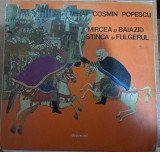 Disc Vinil - Mihai Cosmin Popescu - Mircea Și Baiazid-Electrecord -EXE 02983